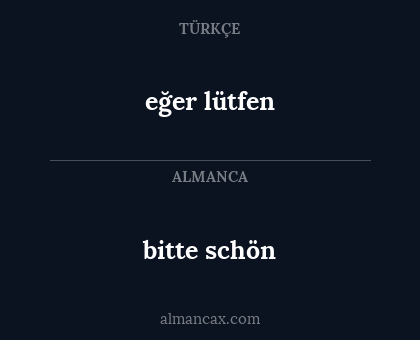 bitte schön - eğer lütfen