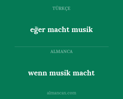 wenn musik macht - eğer macht musik
