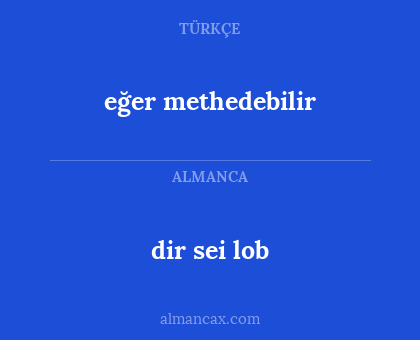 dir sei lob - eğer methedebilir