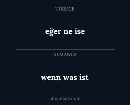 wenn was ist - eğer ne ise