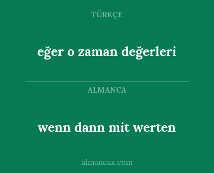eğer o zaman değerleri - wenn dann mit werten