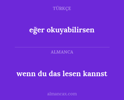 eğer okuyabilirsen - wenn du das lesen kannst