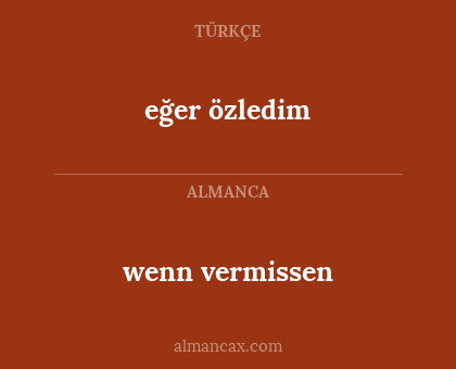 eğer özledim - wenn vermissen