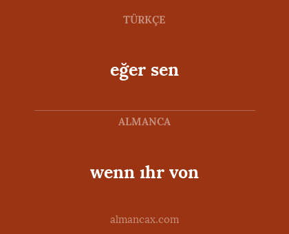 wenn ıhr von - eğer sen
