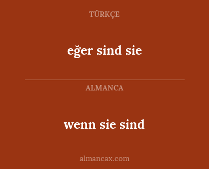 eğer sind sie - wenn sie sind
