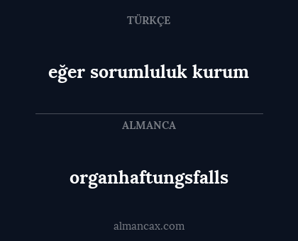 eğer sorumluluk kurum - organhaftungsfalls