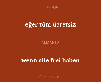 eğer tüm ücretsiz - wenn alle frei haben