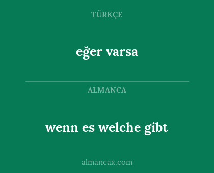 eğer varsa - wenn es welche gibt