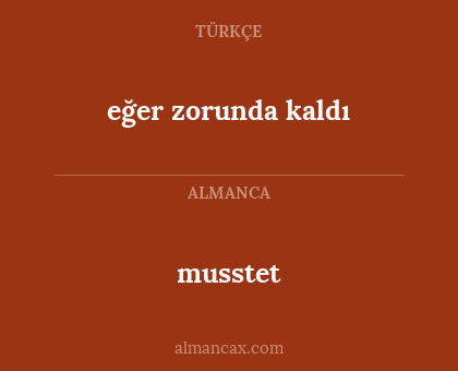 eğer zorunda kaldı - musstet