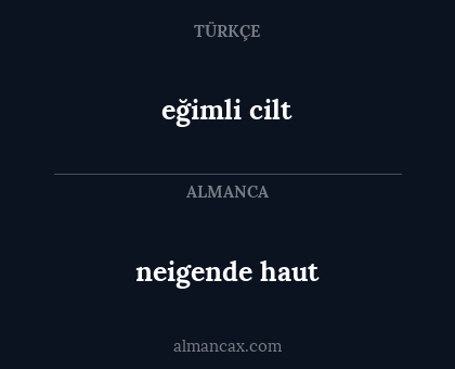 eğimli cilt - neigende haut