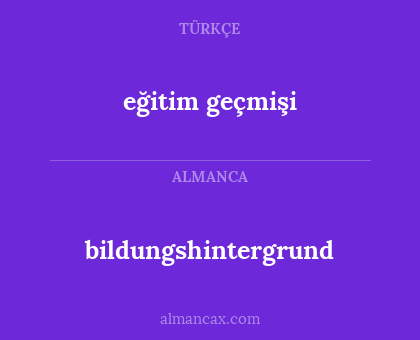 eğitim geçmişi - bildungshintergrund