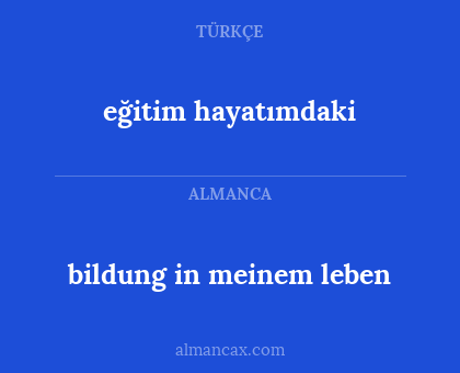 eğitim hayatımdaki - bildung in meinem leben