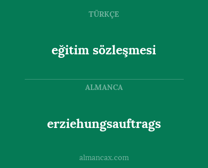 erziehungsauftrags - eğitim sözleşmesi
