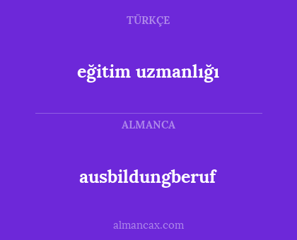 eğitim uzmanlığı - ausbildungberuf