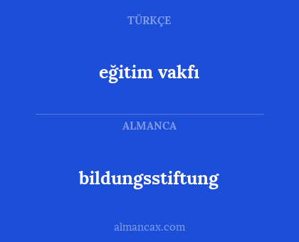 bildungsstiftung - eğitim vakfı