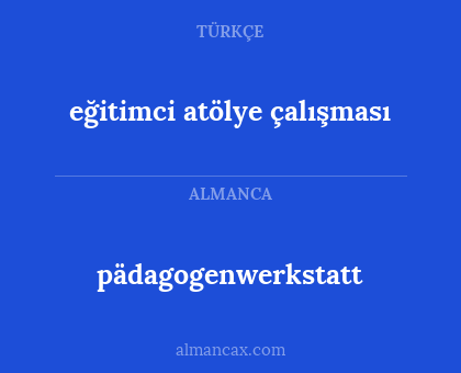 eğitimci atölye çalışması - pädagogenwerkstatt