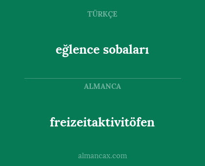 freizeitaktivitöfen - eğlence sobaları