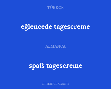 spaß tagescreme - eğlencede tagescreme