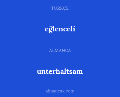 eğlenceli - unterhaltsam