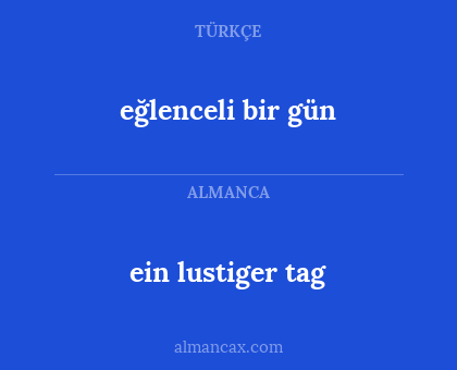 ein lustiger tag - eğlenceli bir gün