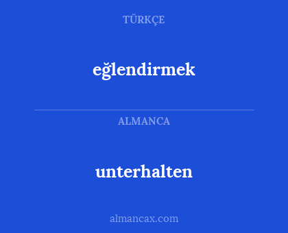 eğlendirmek - unterhalten