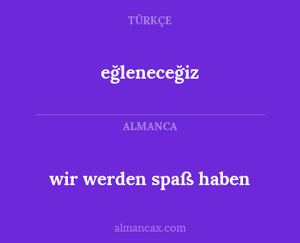 eğleneceğiz - wir werden spaß haben