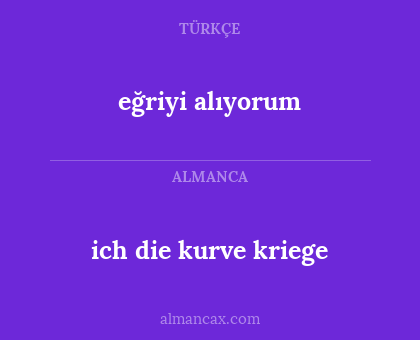 eğriyi alıyorum - ich die kurve kriege