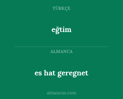 eğtim - es hat geregnet
