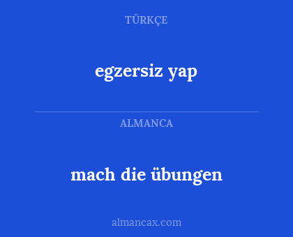 egzersiz yap - mach die übungen