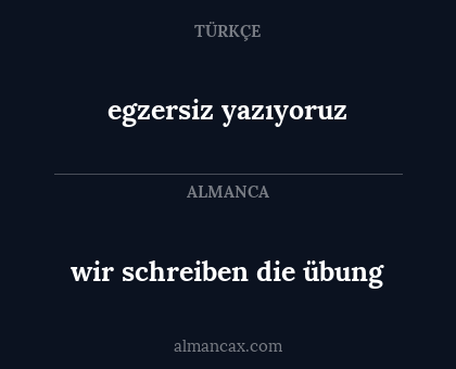 egzersiz yazıyoruz - wir schreiben die übung