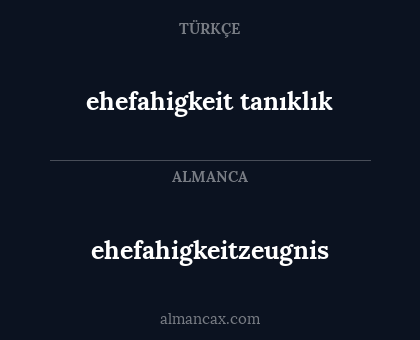 ehefahigkeitzeugnis - ehefahigkeit tanıklık