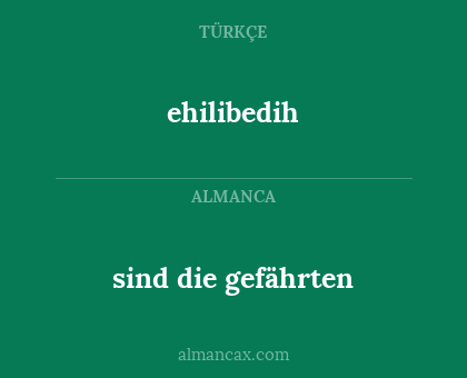 sind die gefährten - ehilibedih