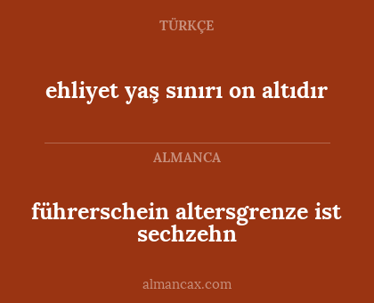 ehliyet yaş sınırı on altıdır - führerschein altersgrenze ist sechzehn