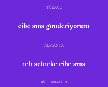 ich schicke eibe sms - eibe sms gönderiyorum