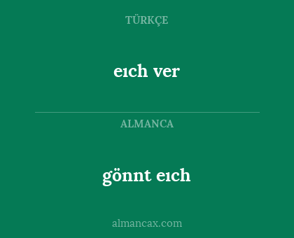 gönnt eıch - eıch ver