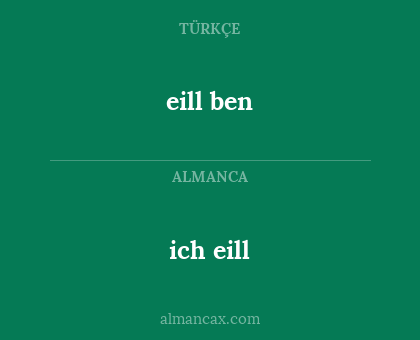 ich eill - eill ben