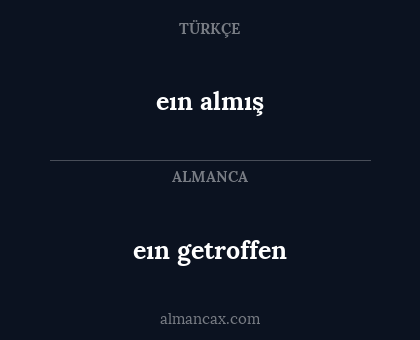 eın getroffen - eın almış