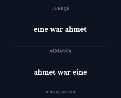 eıne war ahmet - ahmet war eine