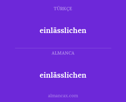 einlässlichen - einlässlichen