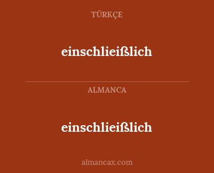 einschlieißlich - einschlieißlich