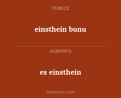einsthein bunu - es einsthein