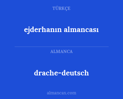 drache-deutsch - ejderhanın almancası
