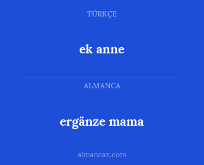 ergänze mama - ek anne