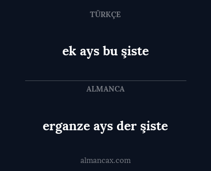 ek ays bu şiste - erganze ays der şiste