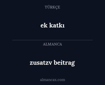 ek katkı - zusatzv beitrag