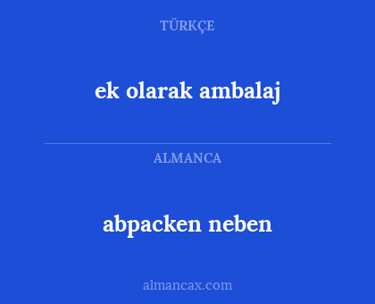 abpacken neben - ek olarak ambalaj