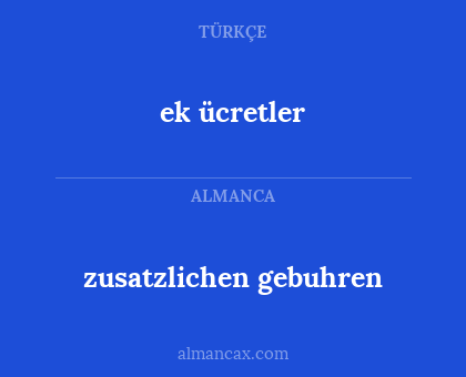 ek ücretler - zusatzlichen gebuhren