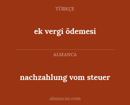 ek vergi ödemesi - nachzahlung vom steuer