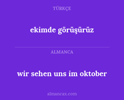 wir sehen uns im oktober - ekimde görüşürüz