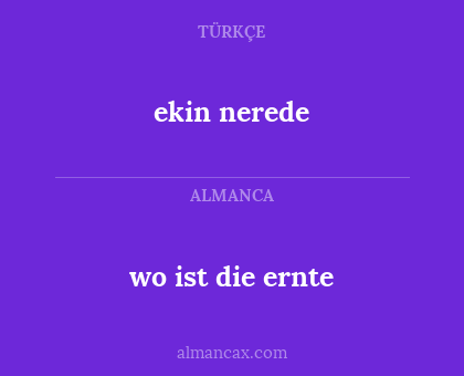 ekin nerede - wo ist die ernte